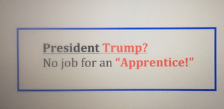 PRESIDENT TRUMP? NO JOB FOR AN "APPRENTICE!" logo