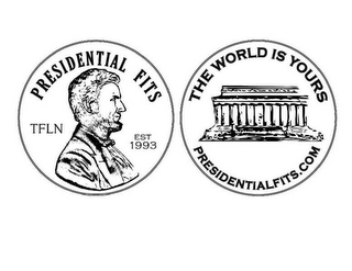 PRESIDENTIAL FITS TFLN EST 1993 THE WORLD IS YOURS PRESIDENTIALFITS.COM logo
