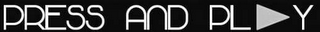 PRESS AND PLAY logo