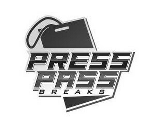PRESS PASS BREAKS