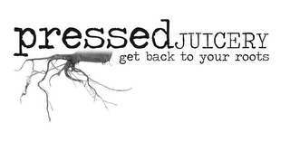 PRESSED JUICERY GET BACK TO YOUR ROOTS logo