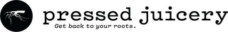PRESSED JUICERY GET BACK TO YOUR ROOTS. logo