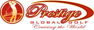 PRESTIGE GLOBAL GOLF CRUISING THE WORLD logo