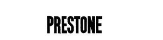 PRESTONE