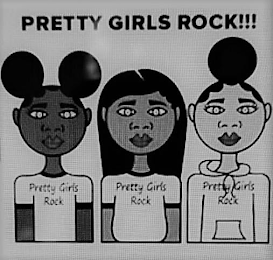 PRETTY GIRLS ROCK!!! PRETTY GIRLS ROCK PRETTY GIRLS ROCK PRETTY GIRLS ROCK logo