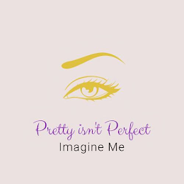 PRETTY ISN'T PERFECT IMAGINE ME logo