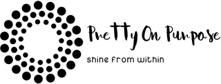 PRETTY ON PURPOSE SHINE FROM WITHIN logo