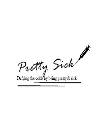 PRETTY SICK DEFYING THE ODDS BY BEING PRETTY & SICK logo