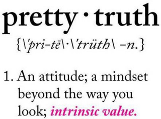 PRETTY · TRUTH { \'PRI-TE`\ · \'TRÜTH \ - N.} 1. AN ATTITUDE; A MINDSET BEYOND THE WAY YOU LOOK; INTRINSIC VALUE. logo