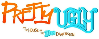 PRETTY UGLY AND THE HOUSE ON THE 10TH DIMENSION logo