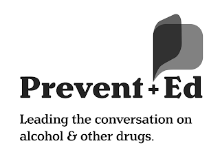 PREVENT + ED LEADING THE CONVERSATION ON ALCOHOL & OTHER DRUGS. logo