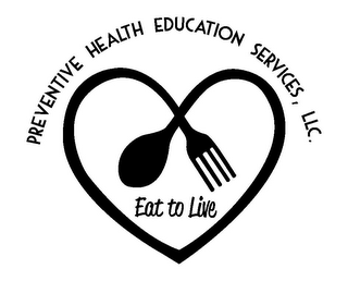 PREVENTIVE HEALTH EDUCATION SERVICES, LLC. EAT TO LIVE logo