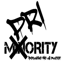 PRI X MINORITY BECAUSE WE ALL MATTER logo