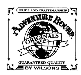 PRIDE AND CRAFTSMANSHIP ADVENTURE BOUND ORIGINALS SINCE 1899 GUARANTEED QUALITY BY WILSONS logo
