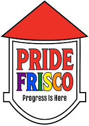 PRIDE FRISCO PROGRESS IS HERE logo