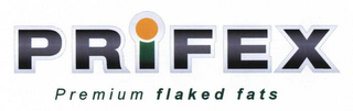 PRIFEX PREMIUM FLAKED FATS
