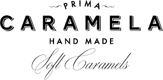 PRIMA CARAMELA HAND MADE SOFT CARAMELS