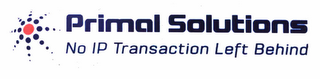 PRIMAL SOLUTIONS NO IP TRANSACTION LEFT BEHIND logo