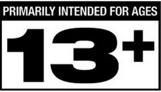 PRIMARILY INTENDED FOR AGES 13 + logo