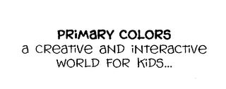 PRIMARY COLORS A CREATIVE AND INTERACTIVE WORLD FOR KIDS... logo