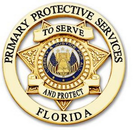 PRIMARY PROTECTIVE SERVICES TO SERVE LIBERTY AND JUSTICE FOR ALL AND PROTECT FLORIDA logo