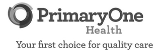 PRIMARYONE HEALTH YOUR FIRST CHOICE FOR QUALITY CARE logo