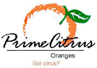 PRIME CITRUS ORANGES GOT CITRUS? logo