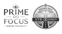 PRIME FOCUS - KNOW THYSELF - HIGHER SELF STR-8 STREET logo