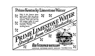 PRIME LIMESTONE WATER STRAIGHT FROM OLD KENTUCKY OLD FITZGERALD DISTILLERY LOUISVILLE JEFFERSON COUNTY, KENTUCKY logo