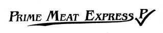PRIME MEAT EXPRESS P