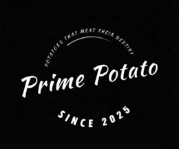 PRIME POTATO POTATOES THAT MEAT THEIR DESTINY SINCE 2025 logo