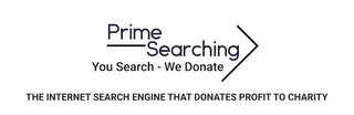 PRIME SEARCHING, YOU SEARCH - WE DONATE, THE INTERNET SEARCH ENGINE THAT DONATES PROFIT TO CHARITY logo