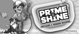 PRIME & SHINE PRESSURE & WINDOW WASHING WWW.VISITPRIMEANDSHINE.COM