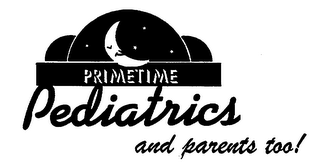 PRIMETIME PEDIATRICS AND PARENTS TOO! logo