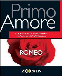 PRIMO AMORE ROMEO ZONIN "...A ROSE BY ANY OTHER NAME." FROM "ROMEO AND JULIET" BY W. SHAKESPEARE logo