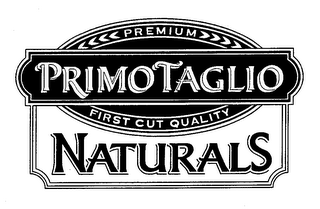 PRIMO TAGLIO NATURALS PREMIUM FIRST CUT QUALITY logo
