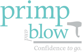 PRIMP AND BLOW CONFIDENCE TO GO. logo