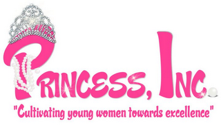 PRINCESS, INC. "CULTIVATING YOUNG WOMEN TOWARDS EXCELLENCE" logo
