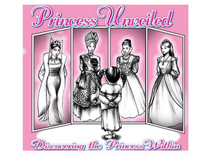 PRINCESS UNVEILED DISCOVERING THE PRINCESS WITHIN logo