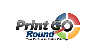PRINT GO ROUND YOUR PARTNER IN ONLINE PRINTING logo