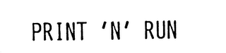PRINT 'N' RUN logo