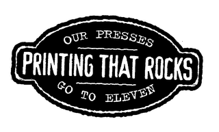 PRINTING THAT ROCKS OUR PRESSES GO TO ELEVEN logo