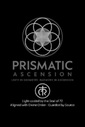 PRISMATIC ASCENSION UNITY IN GEOMETRY, HARMONY IN ASCENSION LIGHT-CODED BY THE SEAL OF 72 ALIGNED WITH DIVINE ORDER - GUARDED BY SOURCE logo