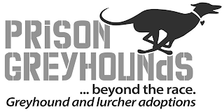 PRISON GREYHOUNDS ... BEYOND THE RACE. GREYHOUND AND LURCHER ADOPTIONS logo