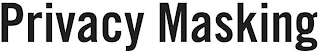 PRIVACY MASKING logo