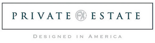 PRIVATE ESTATE FX DESIGNED IN AMERICA logo