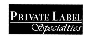 PRIVATE LABEL SPECIALTIES