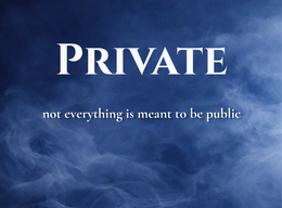 PRIVATE NOT EVERYTHING IS MEANT TO BE PUBLIC logo