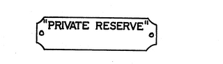"PRIVATE RESERVE" logo