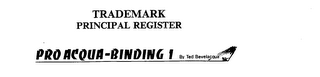 PRO ACQUA-BINDING 1 BY TED BEVELACQUA logo